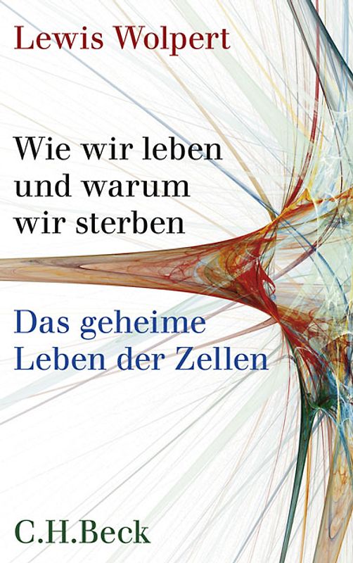 Wie wir leben und warum wir sterben