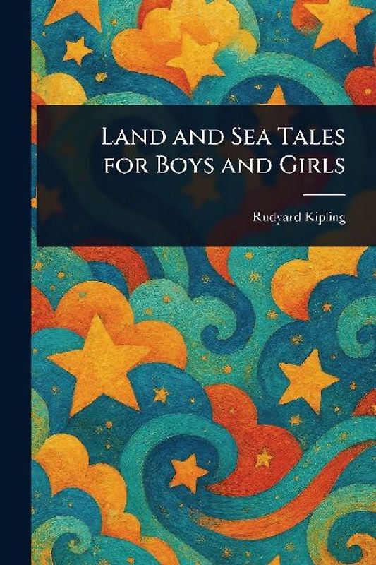 Land and Sea Tales for Boys and Girls