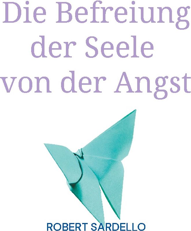 Die Befreiung der Seele von der Angst