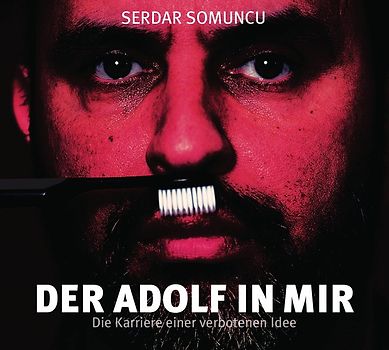 Der Adolf in mir – Die Karriere einer verbotenen Idee
