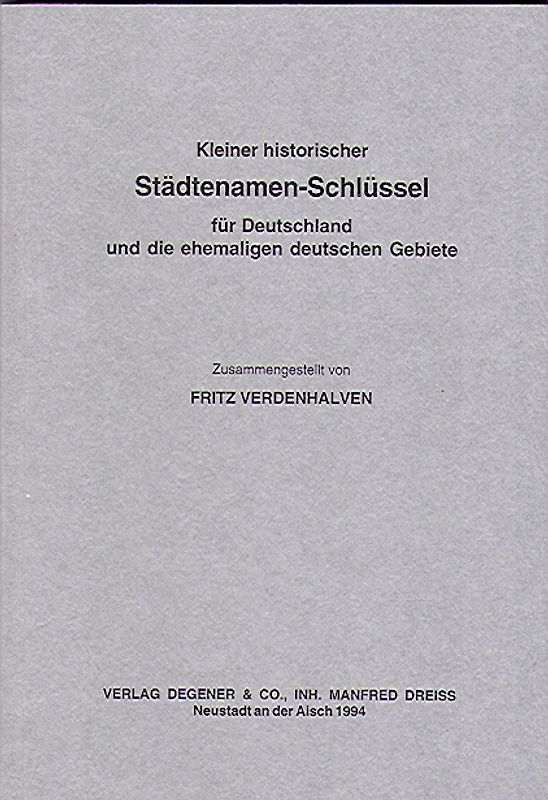 Kleiner historischer Städtenamen-Schlüssel für Deutschland und die ehemals deutschen Gebiete