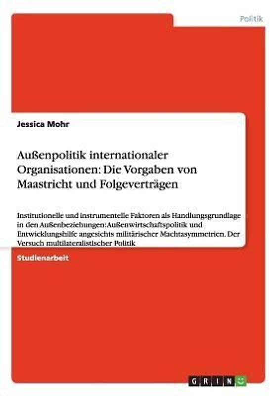 Außenpolitik internationaler Organisationen: Die Vorgaben von Maastricht und Folgeverträgen