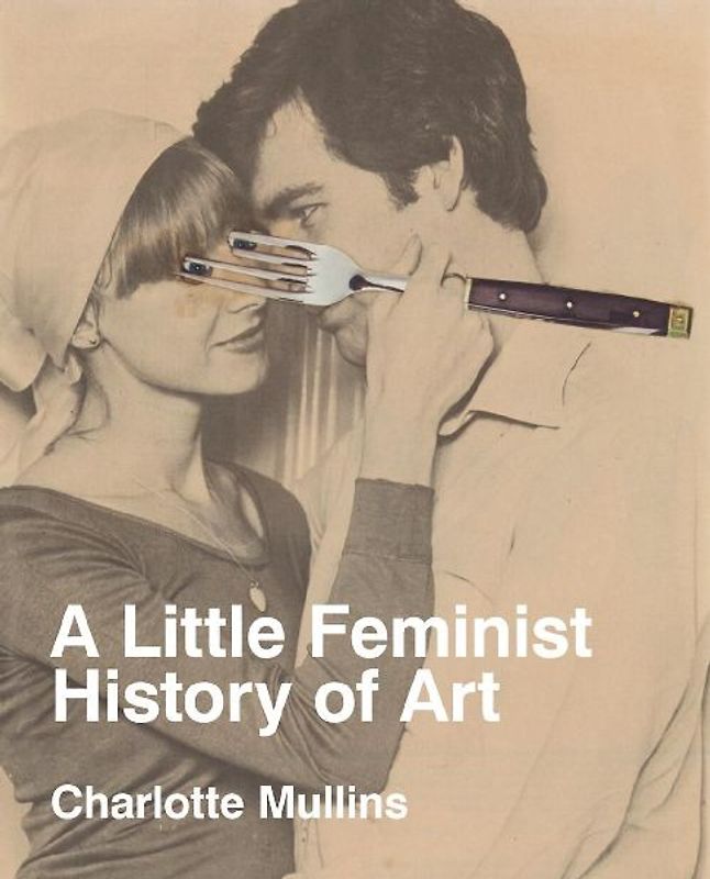 A Little Feminist History of Art