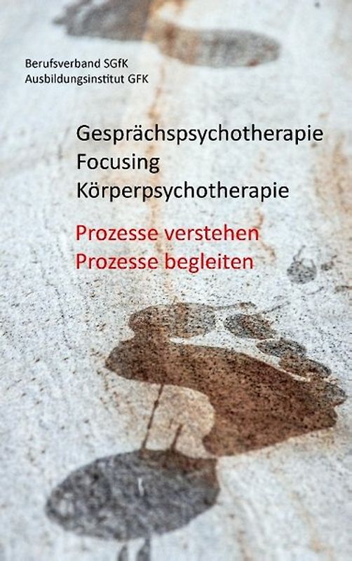 Gesprächspsychotherapie Focusing Körperpsychotherapie