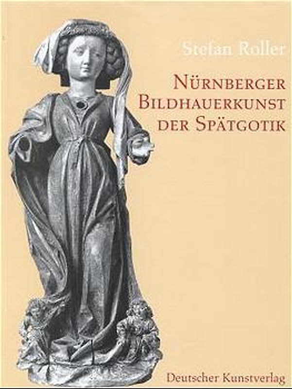 Nürnberger Bildhauerkunst der Spätgotik