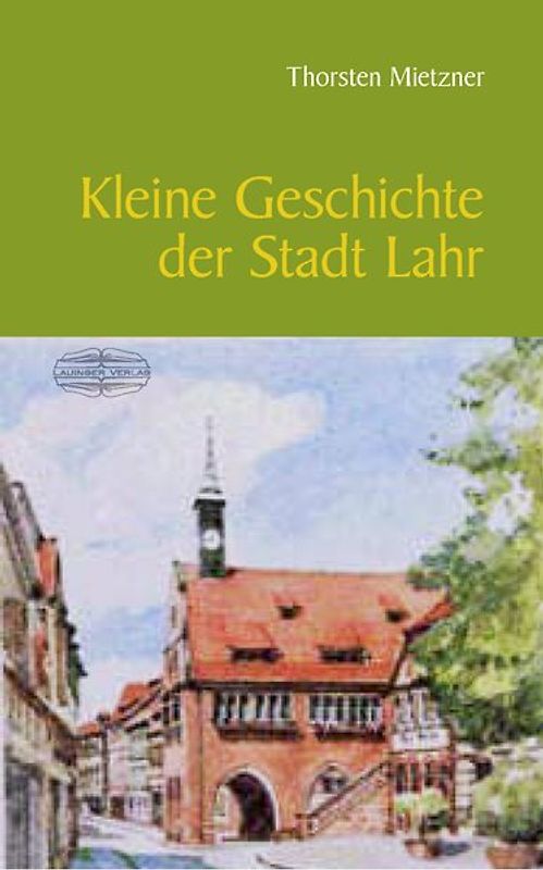 Kleine Geschichte der Stadt Lahr