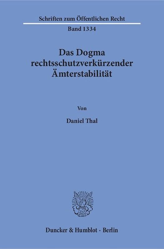 Das Dogma rechtsschutzverkürzender Ämterstabilität.