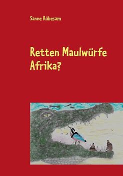 Retten Maulwürfe Afrika?