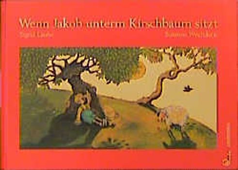 Wenn Jakob unterm Kirschbaum sitzt...