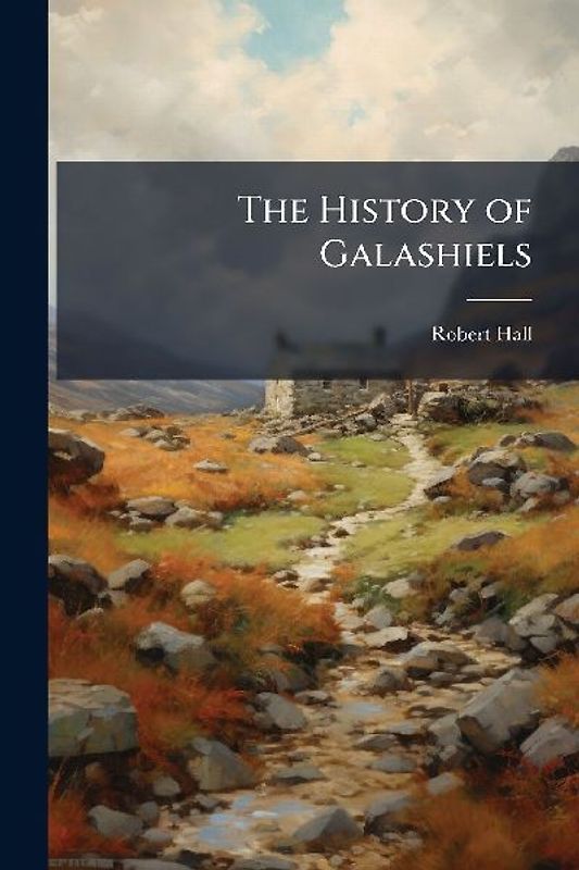The History of Galashiels