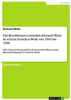 Das Revolutionsverständnis Alexandr Bloks in seinem lyrischen Werk von 1904 bis 1906