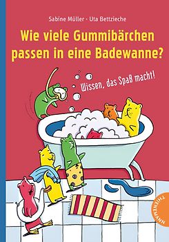 Wie viele Gummibärchen passen in eine Badewanne?