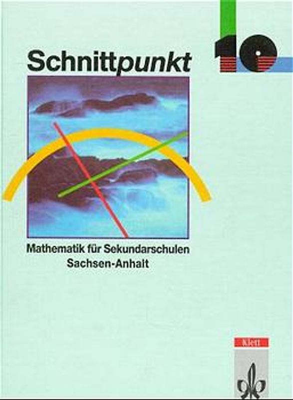 Schnittpunkt - Ausgabe für Sekundarschulen in Sachsen-Anhalt / 10. Schuljahr