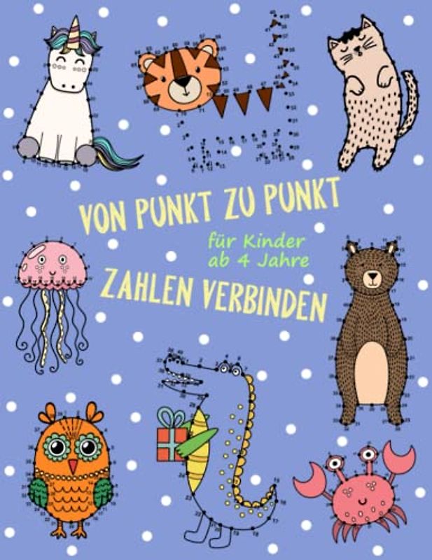 Von Punkt Zu Punkt Zahlen Verbinden - Für Kinder Ab 4 Jahre: Punkte Verbinden - Zahlen Lernen 1 bis 50 | Malen Nach Zahlen Spaß Und Beschäftigung Für ... | Lernspiel Malbuch & Zeitvertreib Für Kinder