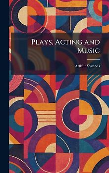 Plays, Acting and Music