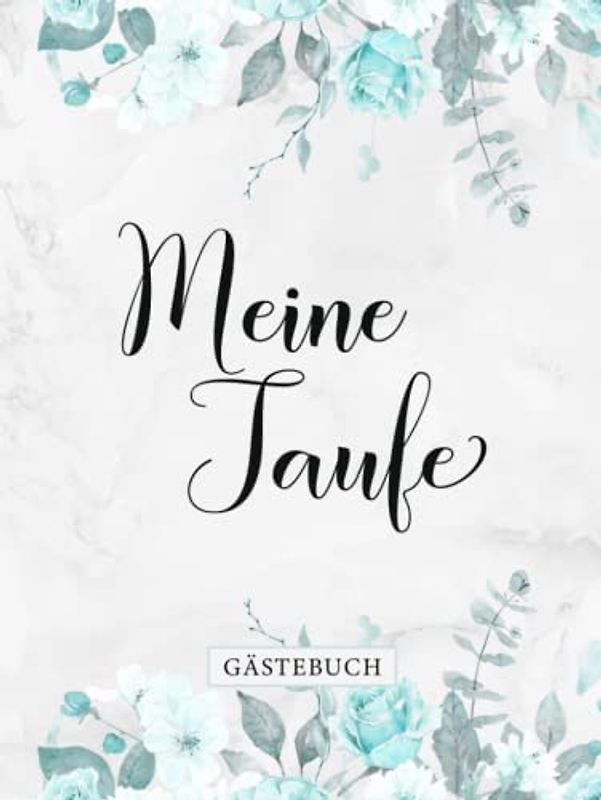 Meine Taufe Gästebuch: Tauffest Erinnerungsbuch zum Hineinschreiben・Elegantes Hardcover・Blaues Blumendesign passend für Jungen・108 Seiten hübsch ... Glückwünsche und eingeklebte Fotos