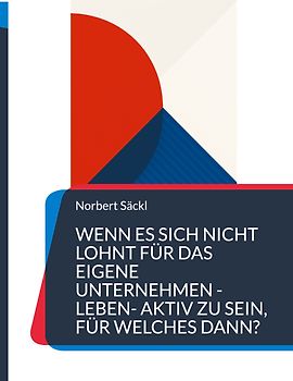Wenn es sich nicht lohnt, für das eigene Unternehmen – Leben – aktiv zu sein, für welches dann?