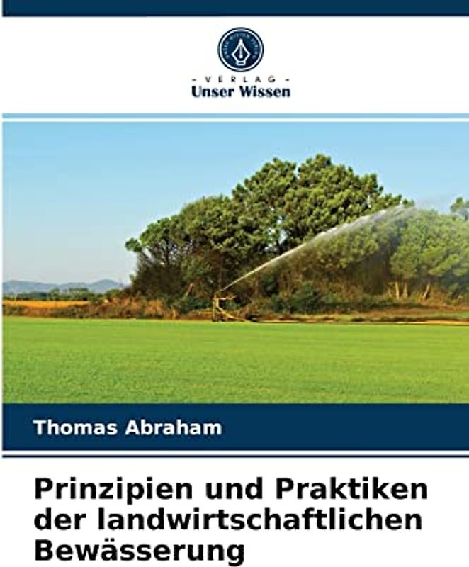 Prinzipien und Praktiken der landwirtschaftlichen Bewässerung