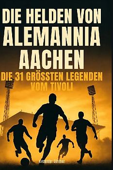 Die Helden von Alemannia Aachen