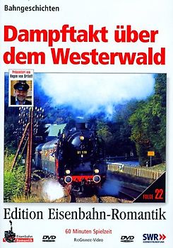 Dampftakt über dem Westerwald - Bahngeschichten - Edition Eisenbahn-Romantik - Rio Grande DVD