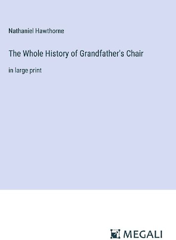 The Whole History of Grandfather's Chair