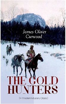 THE GOLD HUNTERS (A Western Mystery Classic)