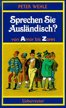 Sprechen Sie Ausländisch?. Von Amor bis Zores