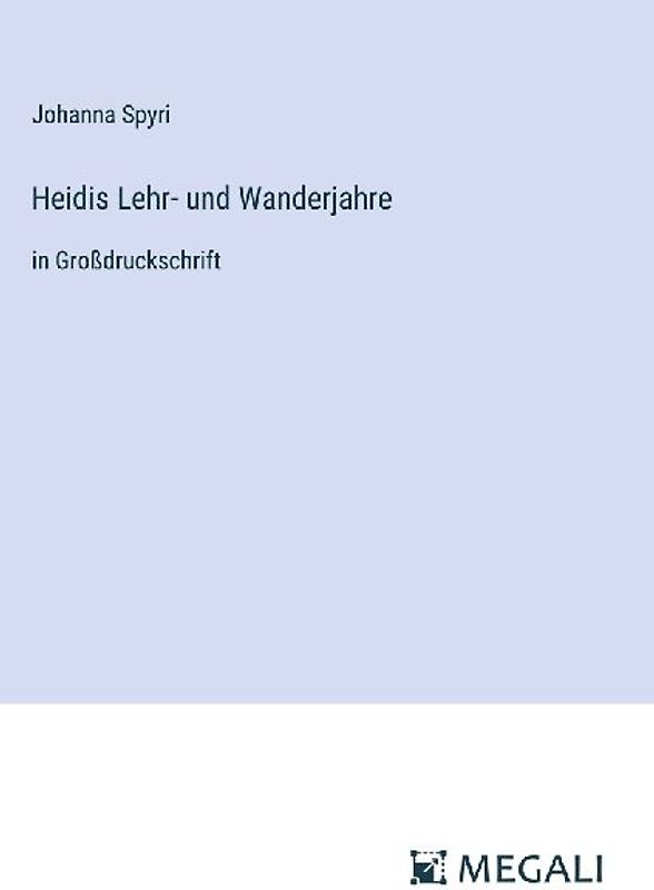 Heidis Lehr- und Wanderjahre