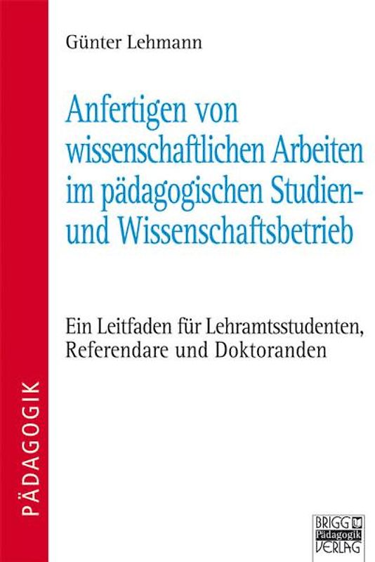 Anfertigen von wissenschaftlichen Arbeiten im pädagogischen Studien- und Wissenschaftsbetrieb