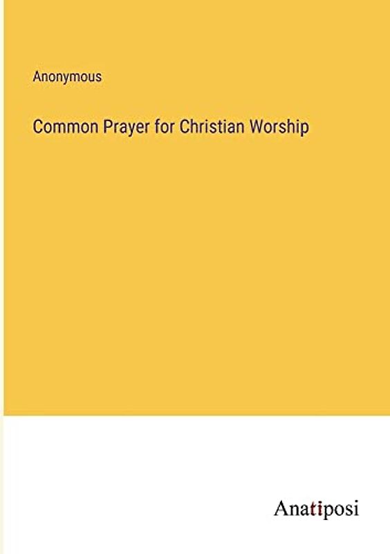 Common Prayer for Christian Worship