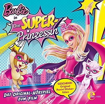 Barbie - Barbie in: Die Superprinzessin - Das Original-Hörspiel zum Film