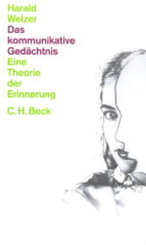 Das kommunikative Gedächtnis. Eine Theorie der Erinnerung