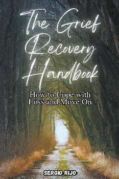 The Grief Recovery Handbook