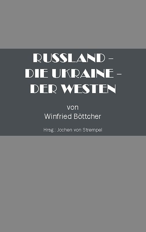 Russland - Die Ukraine - Der Westen