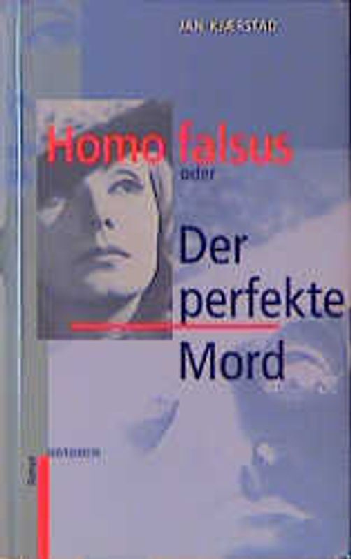 Homo falsus oder Der perfekte Mord. Roman
