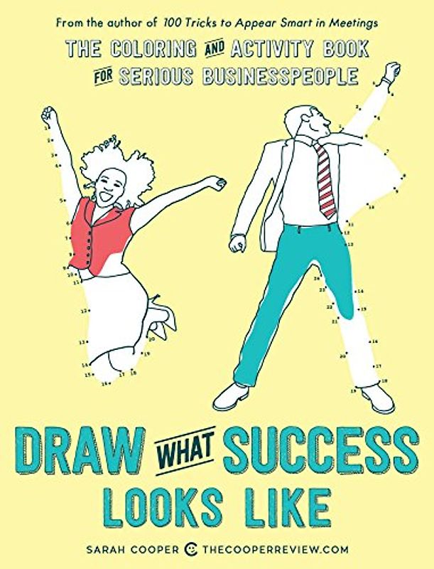 Draw What Success Looks Like: The Coloring and Activity Book for Serious Businesspeople