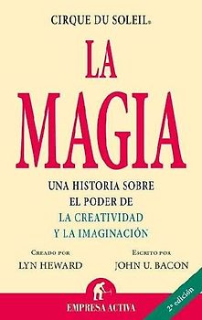 La Magia: Una Historia Sobre el Poder de la Creatividad y la Imaginacion
