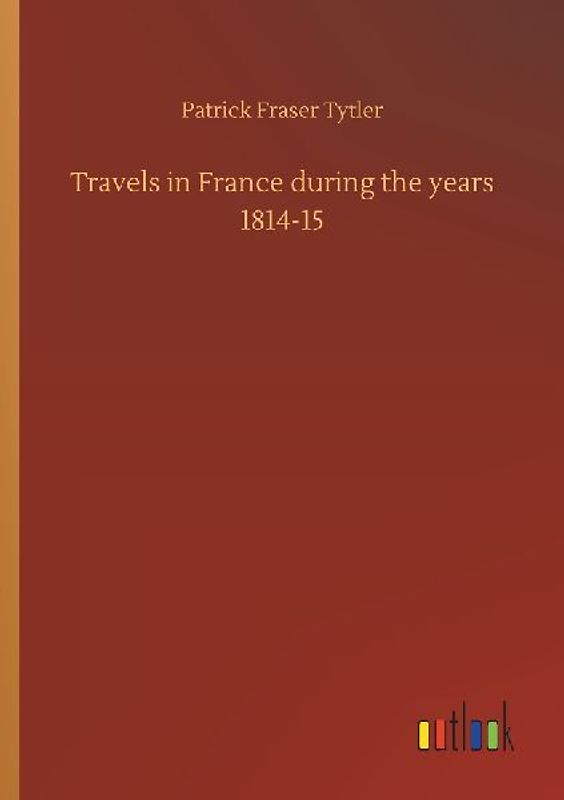 Travels in France during the years 1814-15