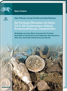Der Königsgruftkomplex von Qaṭna. Teil 2: Die Grabkammern. Befund, Kontextualisierung, Interpretation