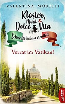 Kloster, Mord und Dolce Vita - Verrat im Vatikan!