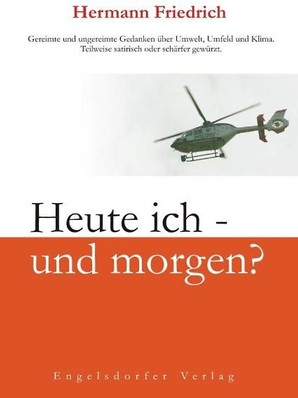 Heute ich – und morgen? Gereimte und ungereimte Gedanken