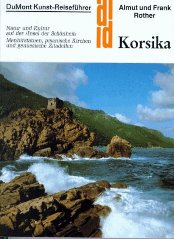 Korsika. Natur und Kultur auf der "Insel der Schönheit"