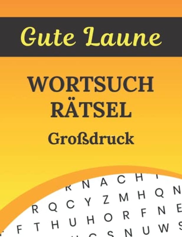 Gute Laune Wortsuchrätsel Großdruck: Wörter Suchen für Erwachsene und Senioren in großer Schrift