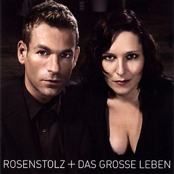 Rosenstolz - Das Grosse Leben