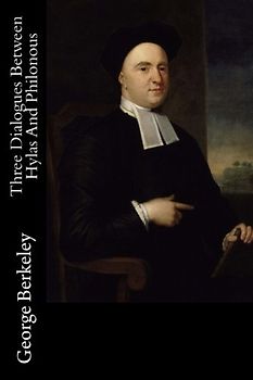 Three Dialogues Between Hylas And Philonous