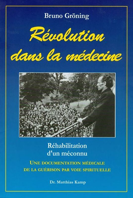 Bruno Gröning - Revolution in der Medizin