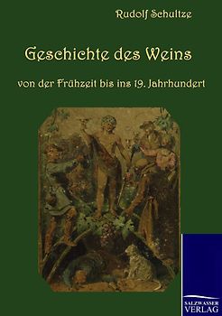 Geschichte des Weins von der Frühzeit bis ins 19. Jahrhundert