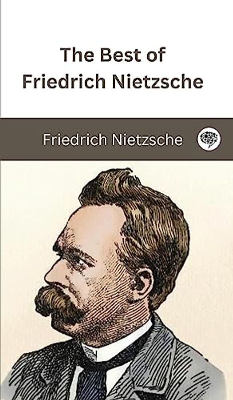 The Best of Friedrich Nietzsche