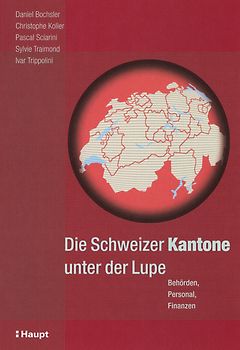 Die Schweizer Kantone unter der Lupe