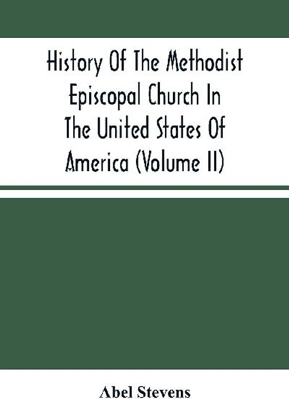 History Of The Methodist Episcopal Church In The United States Of America (Volume Ii)